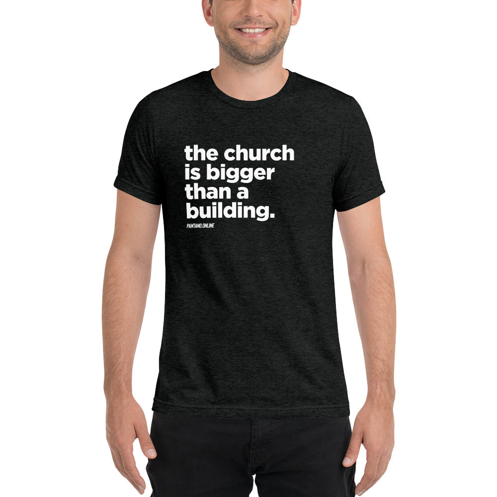 the church is bigger than a building - Short sleeve shirt
